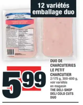 Super C DUO DE CHARCUTERIES LE PETIT CHARCUTIER | THE DELI-SHOP DELI COLD CUTS DUO offer