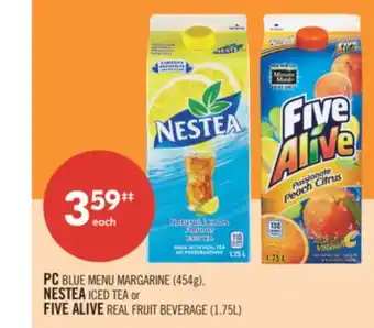 Shoppers Drug Mart PC BLUE MENU MARGARINE (454g), NESTEA ICED TEA or FIVE ALIVE REAL FRUIT BEVERAGE (1.75L) offer