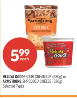 Shoppers Drug Mart HELUVA GOOD! SOUR CREAM DIP (680g) or ARMSTRONG SHREDDED CHEESE (320g) offer