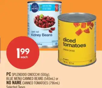 Shoppers Drug Mart PC SPLENDIDO GNOCCHI (500g), BLUE MENU CANNED BEANS (540mL) or NO NAME CANNED TOMATOES (796mL) offer