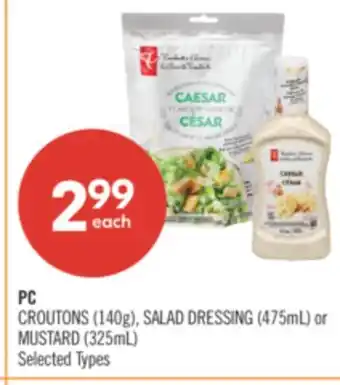 Shoppers Drug Mart PC CROUTONS (140g), SALAD DRESSING (475mL) or MUSTARD (325mL) offer