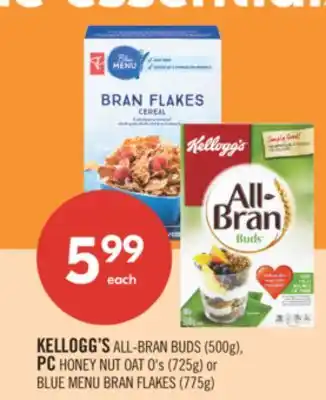 Shoppers Drug Mart KELLOGG'S ALL-BRAN BUDS (500g), PC HONEY NUT OAT O's (725g) or BLUE MENU BRAN FLAKES (775g) offer