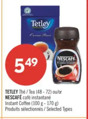 Pharmaprix TETLEY Tea (48 - 72) or NESCAFÉ Instant Coffee (100 g - 170 g) offer