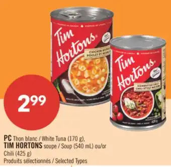 Pharmaprix PC White Tuna (170 g), TIM HORTONS Soup (540 mL) or Chili (425 g) offer