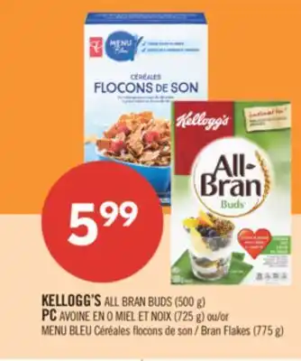Pharmaprix KELLOGG'S ALL BRAN BUDS (500 g) PC AVOINE EN O MIEL ET NOIX (725 g) or BLUE MENU Bran Flakes (775 g) offer