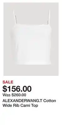 Holt Renfrew ALEXANDERWANG.T Cotton Wide Rib Cami Top offer