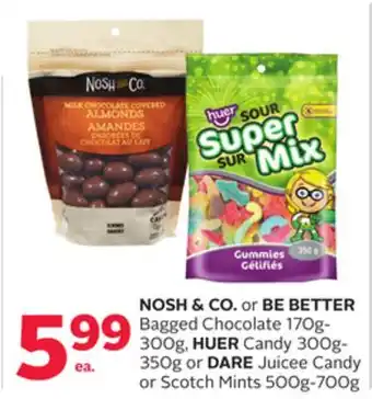 Rexall NOSH & CO. or BE BETTER Bagged Chocolate 170g-300g, HUER Candy 300g-350g or DARE Juicee Candy or Scotch Mints 500g-700g offer