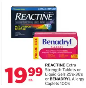 Rexall REACTINE Extra Strength Tablets or Liquid Gels 25' s-36' s or BENADRYL Allergy Caplets 100' s offer