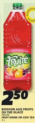 IGA FRUITÉ FRUIT DRINK OR ICED TEA offer