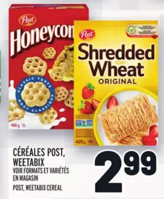 Metro CÉRÉALES POST, WEETABIX | POST, WEETABIX CEREAL offer