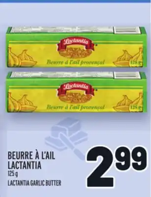 Metro BEURRE À L'AIL LACTANTIA | LACTANTIA GARLIC BUTTER offer