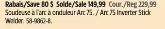 Canadian Tire Mastercraft Arc 75 Inverter Stick Welder offer