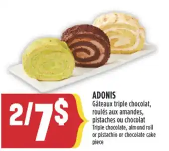 Marché Adonis ADONIS Gâteaux triple chocolat, roulés aux amandes, pistaches ou chocolat | Triple chocolate, almond roll or pistachio or cho offer