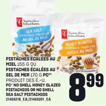 Provigo PISTACHES ÉCALÉES AU MIEL, 155 G OU PISTACHES ÉCALÉES AU SEL DE MER, 170 G PC offer