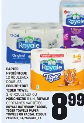Provigo PAPIER HYGIÉNIQUE, 12 ROULEAUX DOUBLES, ESSUIE-TOUT TIGER TOWEL, 3=6 ROULEAUX OU MOUCHOIRS, 6 UN. ROYALE offer