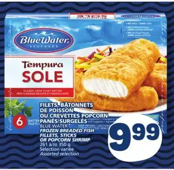 Marché Bonichoix BLUE WATER FROZEN BREADED FISH FILLETS, STICKS OR POPCORN SHRIMP offer