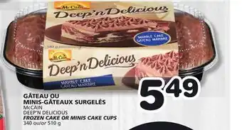 Marches Tradition McCAIN DEEP'N DELICIOUS FROZEN CAKE OR MINIS CAKE CUPS offer