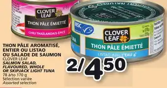 Marches Tradition CLOVER LEAF SALMON SALAD, FLAVOURED, WHOLE OR SKIPJACK LIGHT TUNA offer