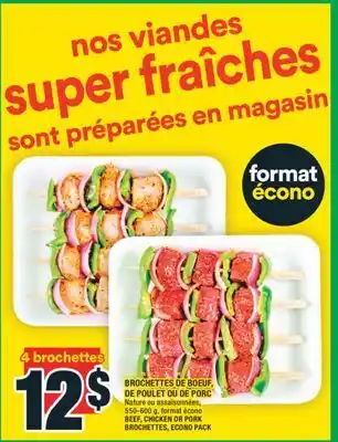 Super C BROCHETTES DE BOEUF, DE POULET OU DE PORC | BEEF, CHICKEN OR PORK BROCHETTES offer