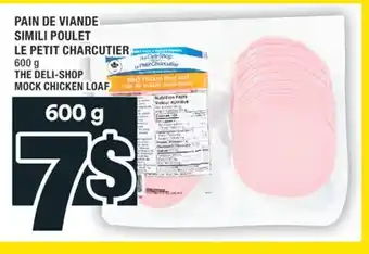 Super C PAIN DE VIANDE SIMILI POULET LE PETIT CHARCUTIER | THE DELI-SHOP MOCK CHICKEN LOAF offer