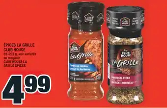 Super C ÉPICES LA GRILLE CLUB HOUSE | CLUB HOUSE LA GRILLE SPICES offer