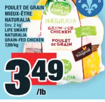 Super C POULET DE GRAIN MIEUX-ÊTRE NATURALIA | LIFE SMART NATURALIA GRAIN-FED CHICKEN offer