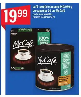 Maxi CAFÉ TORRÉFIÉ ET MOULU 640/950 G OU CAPSULES 30 UN. MCCAFÉ offer