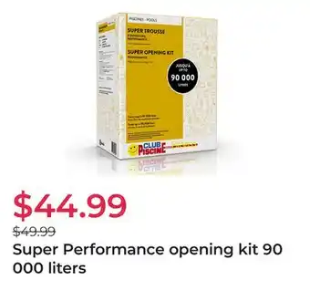 Club Piscine Super Performance opening kit 90 000 liters offer