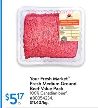 Walmart Your Fresh Market Fresh Medium Ground Beef Value Pack offer