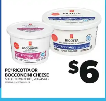 Real Canadian Superstore PC RICOTTA OR BOCCONCINI CHEESE, 200/454 G offer