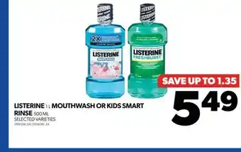 Real Canadian Superstore LISTERINE, 1 L MOUTHWASH OR KIDS SMART RINSE, 500 ML offer