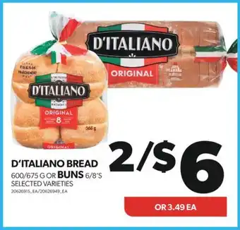 Real Canadian Superstore D'ITALIANO BREAD, 600/675 G OR BUNS, 6/8'S offer