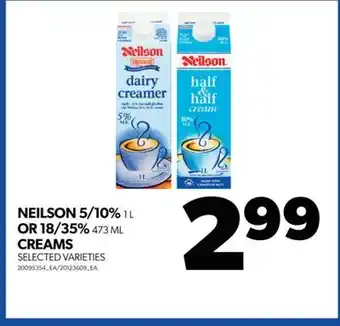 Real Canadian Superstore NEILSON 5/10%, 1 L OR 18/35%, 473 ML CREAMS offer