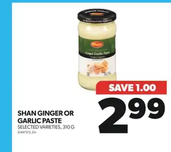 Real Canadian Superstore SHAN GINGER OR GARLIC PASTE, 310 G offer