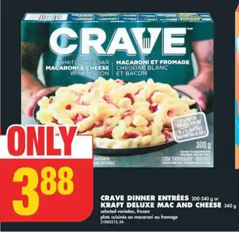 No Frills CRAVE DINNER ENTRÉES, 200-340 g or KRAFT DELUXE MAC AND CHEESE, 340 g offer