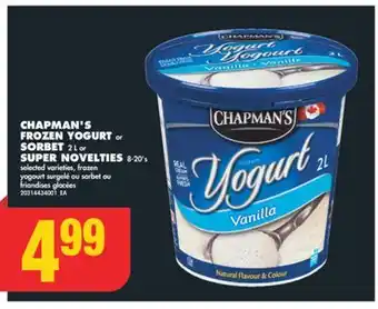No Frills CHAPMAN'S FROZEN YOGURT or SORBET, 2 L or SUPER NOVELTIES, 8-20's offer