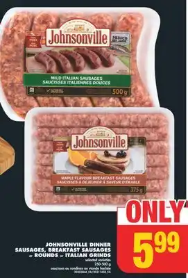 No Frills JOHNSONVILLE DINNER SAUSAGES, BREAKFAST SAUSAGES or ROUNDS or ITALIAN GRINDS, 250-500 g offer