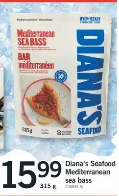 Fortinos DIANA'S SEAFOOD MEDITERRANEAN SEA BASS, 315 g offer