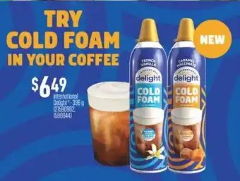 Fortinos INTERNATIONAL DELIGHT COLD FOAM - 396 G offer