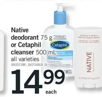 Fortinos NATIVE DEODORANT 75 G OR CETAPHIL CLEANSER 500 ML offer