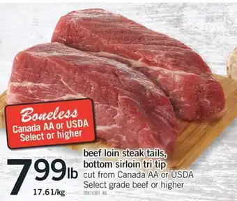 Fortinos BEEF LOIN STEAK TAILS, BOTTOM SIRLOIN TRI TIP offer