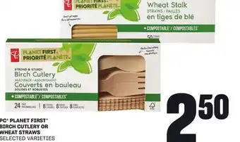 Loblaws PC PLANET FIRST BIRCH CUTLERY OR WHEAT STRAWS offer