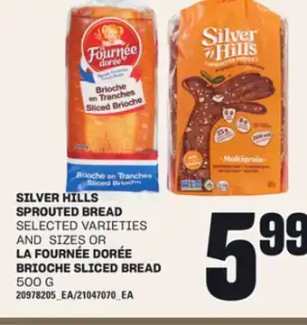 Loblaws SILVER HILLS SPROUTED BREAD OR LA FOURNÉE DORÉE BRIOCHE SLICED BREAD, 500 G offer