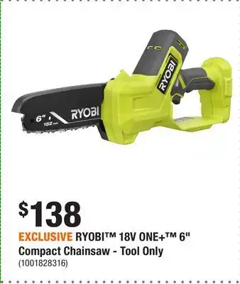 Home Depot EXCLUSIVE RYOBI 18V ONE+ 6 Compact Chainsaw - Tool Only offer