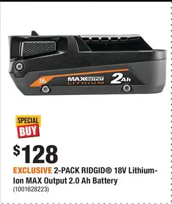 Home Depot EXCLUSIVE 2-PACK RIDGID 18V Lithium-Ion MAX Output 2.0 Ah Battery offer