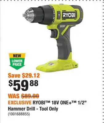 Home Depot EXCLUSIVE RYOBI 18V ONE+ 1/2 Hammer Drill - Tool Only offer