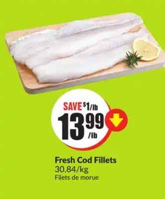 FreshCo Fresh Cod Fillets 30.84 / kg offer