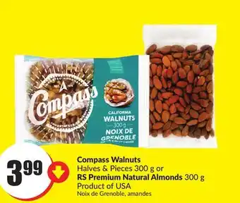 Chalo FreshCo Compass Walnuts Halves & Pieces 300 g or RS Premium Natural Almonds 300 g Product of USA offer