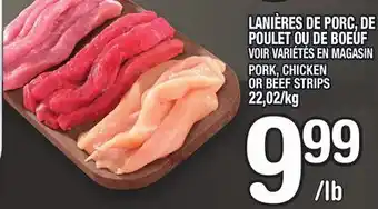 Marche Ami LANIÈRES DE PORC, DE POULET OU DE BOEUF | PORK, CHICKEN OR BEEF STRIPS offer