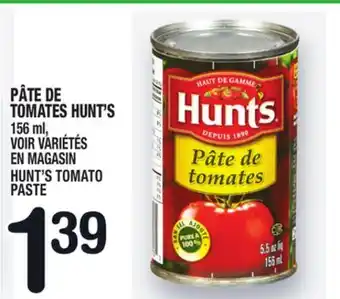 Marche Ami PÂTE DE TOMATES HUNT'S | HUNT'S TOMATO PASTE offer